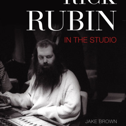 Rick Rubin: In The Studio