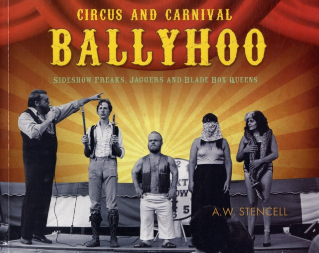 Circus And Carnival Ballyhoo: Side Shock Circus Freaks, Carnival Jabbers and Blade Box Queens