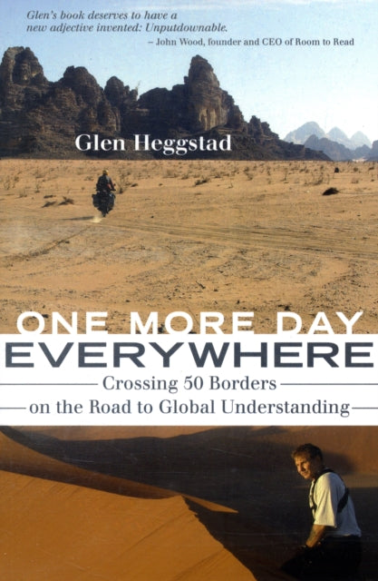 One More Day Everywhere: Crossing Fifty Borders on the Road to Global Understanding