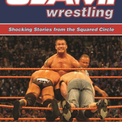 Slam! Wrestling: Shocking Stories from the Squared Circle