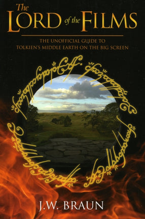 The Lord Of The Films: The Unofficial Guide to Tolkien's Middle-Earth on the Big Screen