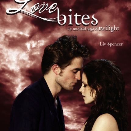 Love Bites: The Unofficial Saga of Twilight