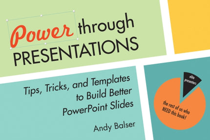 Power Through Presentations: Tips and Tricks to Build a Better Slide Deck