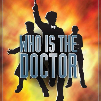 Who Is The Doctor: The Unofficial Guide to Doctor Who