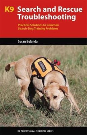 K9 Search and Rescue Troubleshooting: Practical