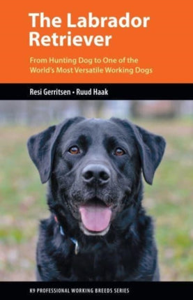 The Labrador Retriever: From Hunting Dog to One of the World's Most Versatile Working Dogs