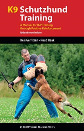 K9 Schutzhund Training: A Manual for Igp Training Through Positive Reinforcement