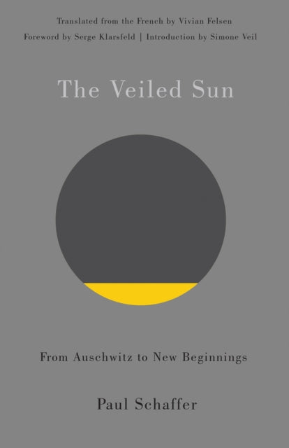 The Veiled Sun: From Auschwitz to New Beginnings