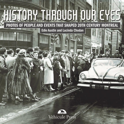 History Through Our Eyes: Events that Shaped 20th Century Montreal