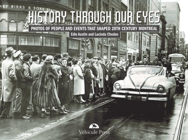 History Through Our Eyes: Events that Shaped 20th Century Montreal