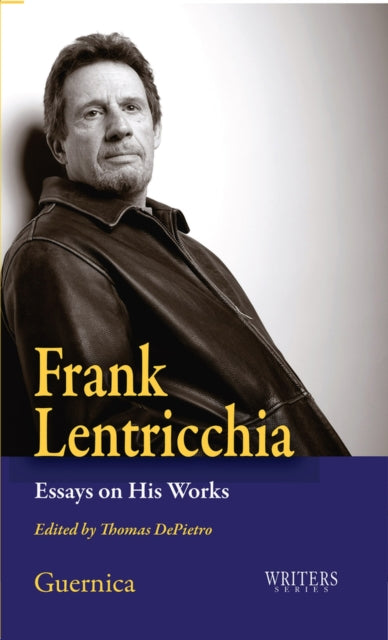 Frank Lentricchia Volume 33: Essays on His Works