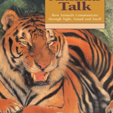 Animal Talk How Animals Communicate Through Sight Sound and Smell Animal Behavior