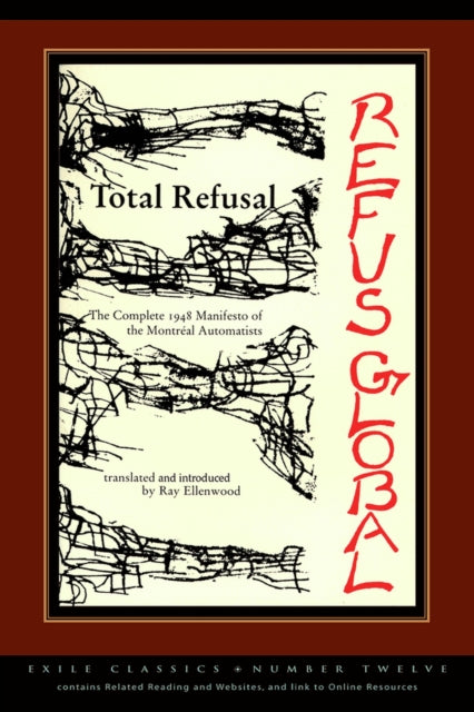 Total Refusal, Refus Global: The Manifesto of the Montreal Automatists