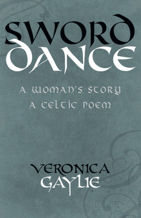 Sword Dance: A Woman's Story – A Celtic Poem