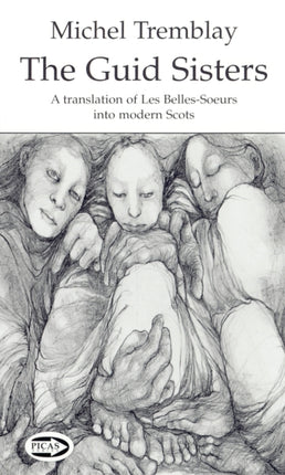 The Guid Sisters: A Translation of Les Belles-Soeurs into Modern Scots