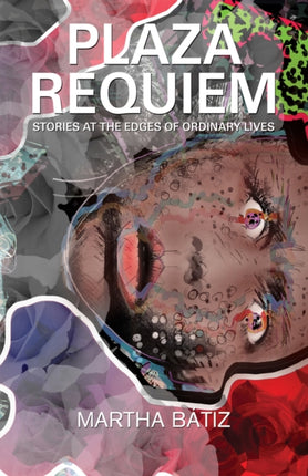 Plaza Requiem: Stories at the Edges of Ordinary Lives