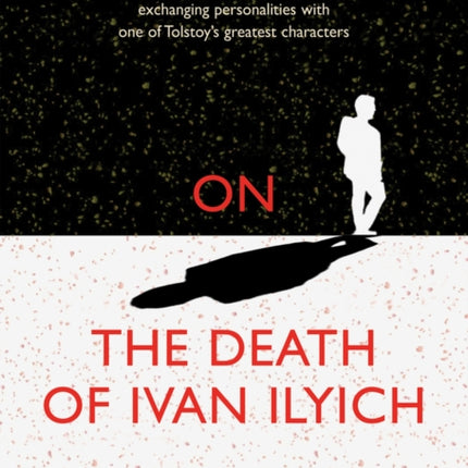 On The Death of Ivan Ilyich