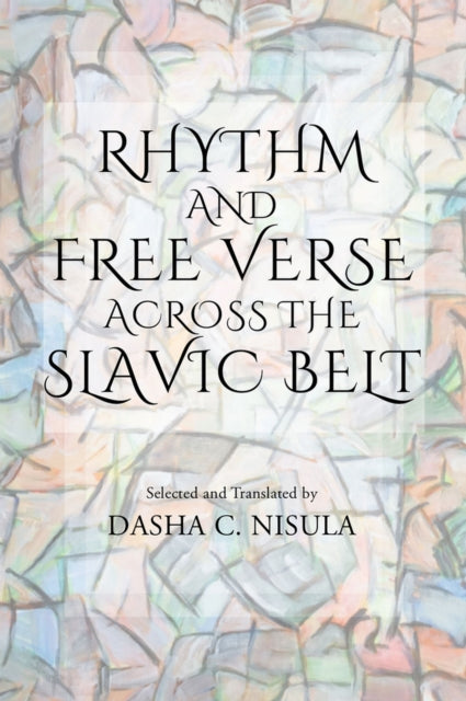 Rhythm and Free Verse Across the Slavic Belt