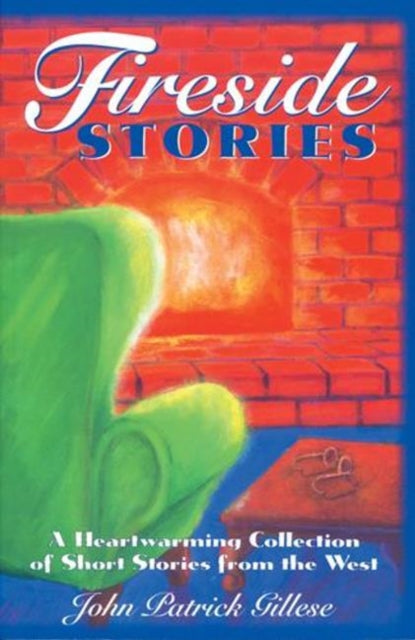 Fireside Stories: A Heartwarming Collection of Short Stories from the West