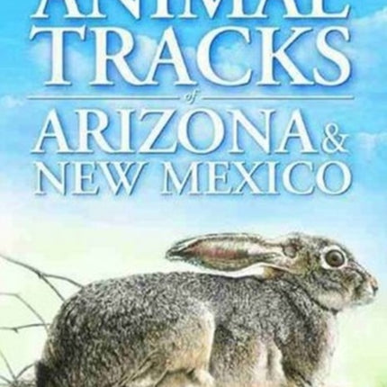 Animal Tracks of Arizona & New Mexico