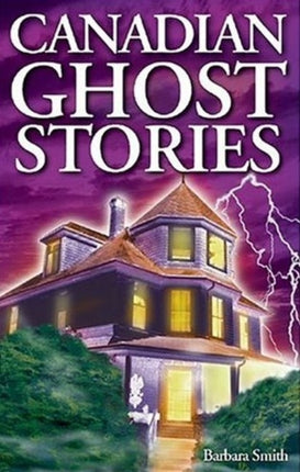 Canadian Ghost Stories: Volume I