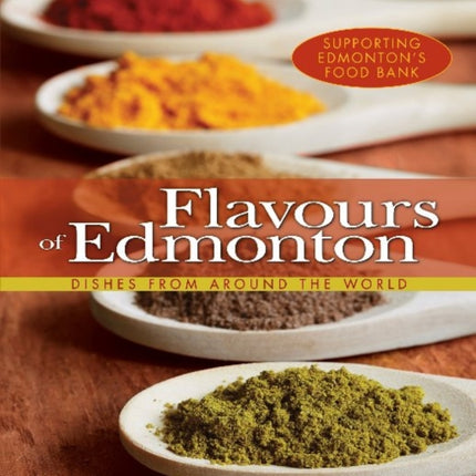 Flavours of Edmonton: Dishes From Around the World