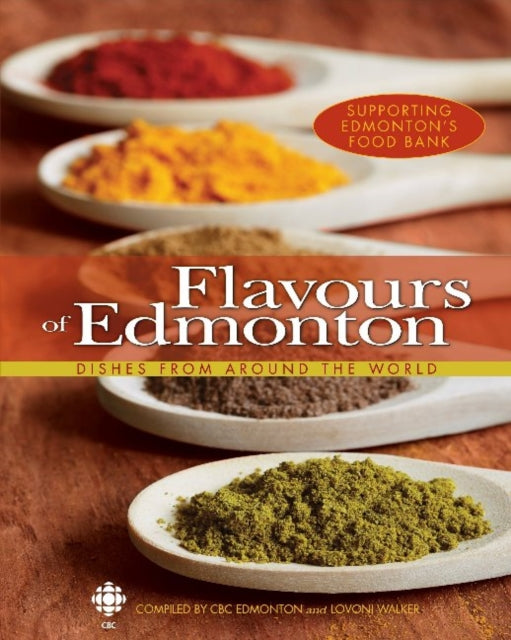 Flavours of Edmonton: Dishes From Around the World