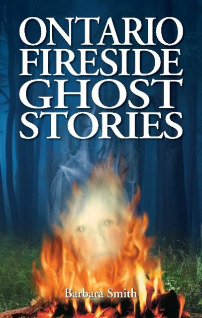 Ontario Fireside Ghost Stories