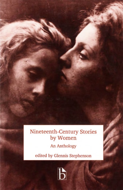 Nineteenth Century Stories by Women: An Anthology