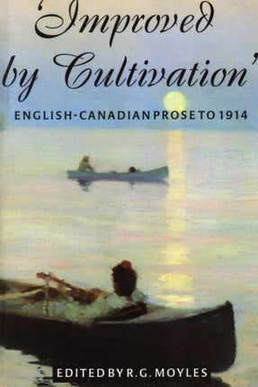 Improved by Cultivation: English-Canadian Prose