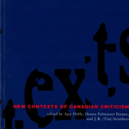 New Contexts of Canadian Criticism