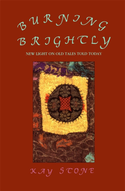 Burning Brightly: New Light on Old Tales Told Today