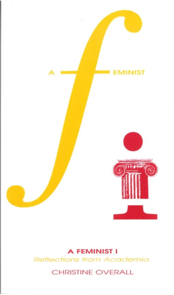 A Feminist I; Reflections from Academia: