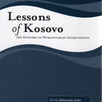 Lessons of Kosovo: The Dangers of Humanitarian