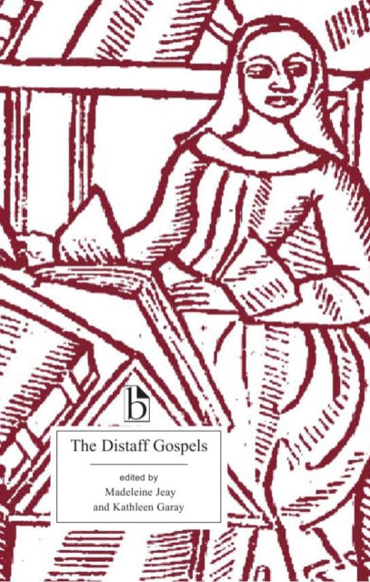 The Distaff Gospels: A First Modern English Edition of Les Évangiles des Quenouilles