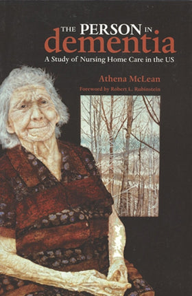 The Person in Dementia: A Study of Nursing Home Care in the US