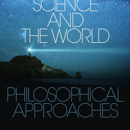 Science and the World: Philosophical Approaches