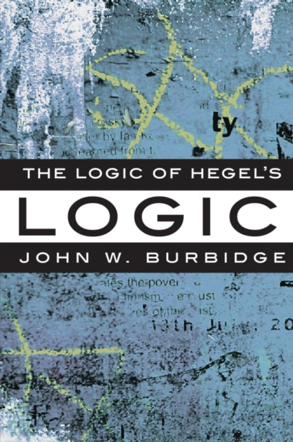 The Logic of Hegel's 'Logic': An Introduction