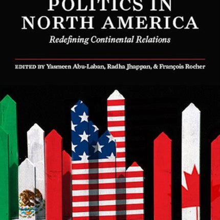 Politics in North America: Redefining Continental Relations