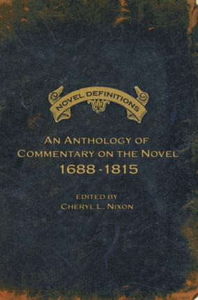 Novel Definitions: An Anthology of Commentary on the Novel, 1688-1815