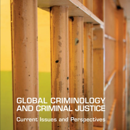 Global Criminology and Criminal Justice: Current Issues and Perspectives