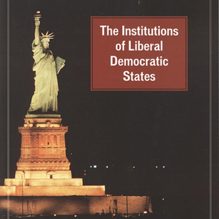 The Institutions of Liberal Democratic States