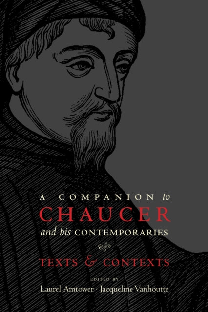 A Companion to Chaucer and his Contemporaries: