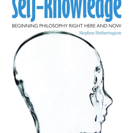 Self-Knowledge: Beginning Philosophy Right Here And Now