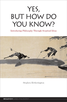 Yes, But How Do You Know?: Introducing Philosophy