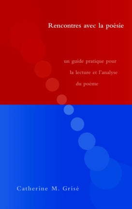 Rencontres Avec La Poésie: un guide pratique pour