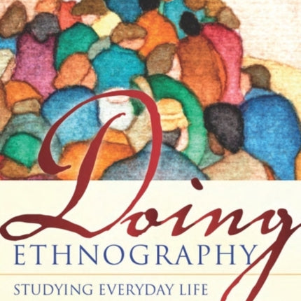 Doing Ethnography: Studying Everyday Life