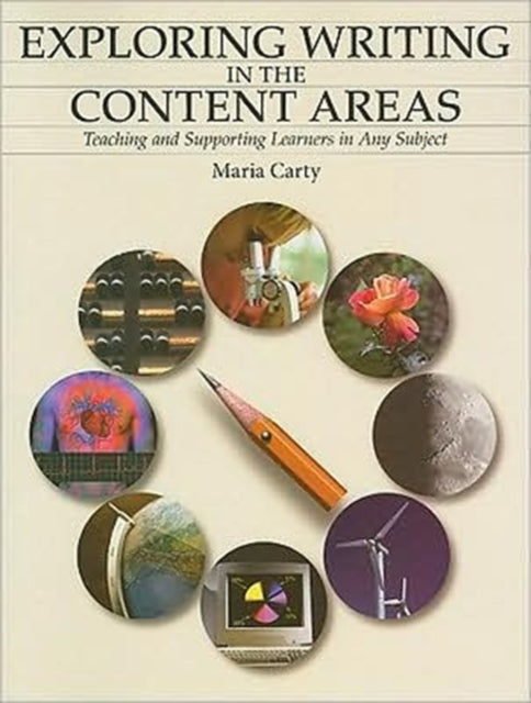 Exploring Writing in the Content Areas: Teaching