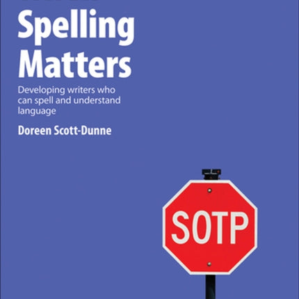 When Spelling Matters: Developing Writers Who Can