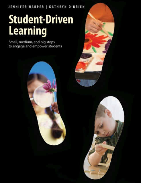 Student-Driven Learning: Small, Medium, and Big Steps to Engage and Empower Students